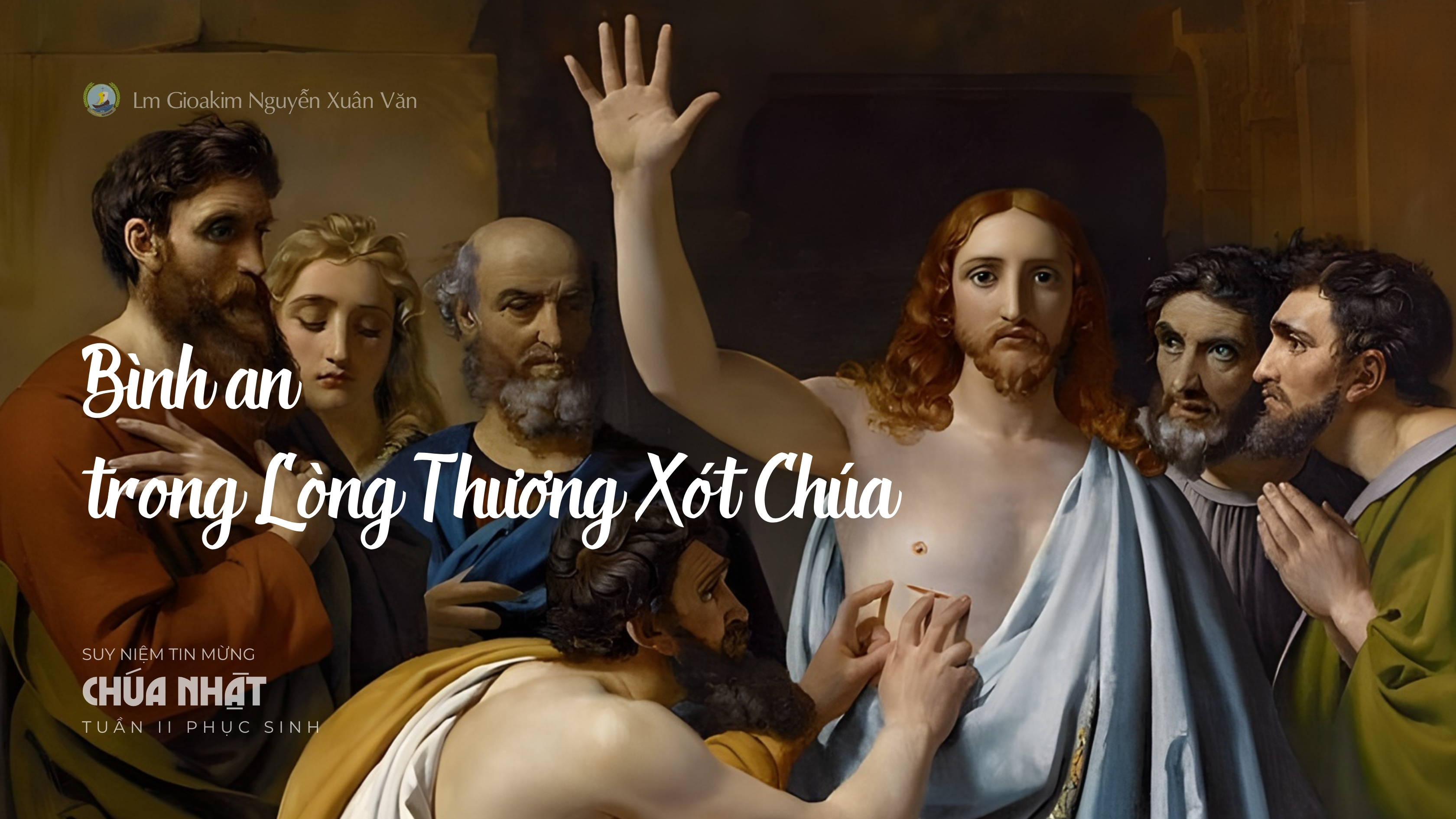 Bình an trong Lòng Thương Xót Chúa_Suy niệm Tin mừng Chúa nhật tuần II Phục sinh năm A